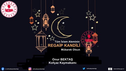 Tüm İslam Aleminin Regaip Kandili Mübarek Olsun